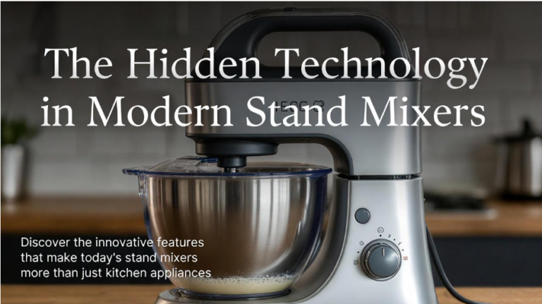 The Hidden Technology in Modern Stand Mixers: Motors, Gearing & Smart Features