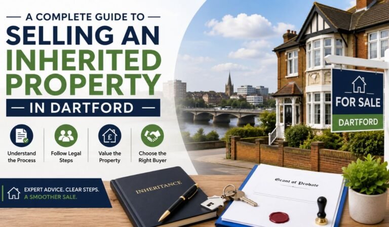 A Complete Guide to Selling an Inherited Property in Dartford