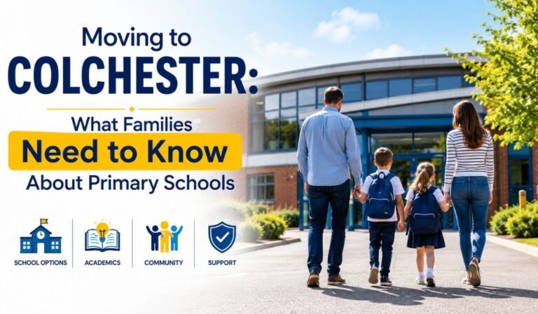 Moving to Colchester: What Families Need to Know About Primary Schools